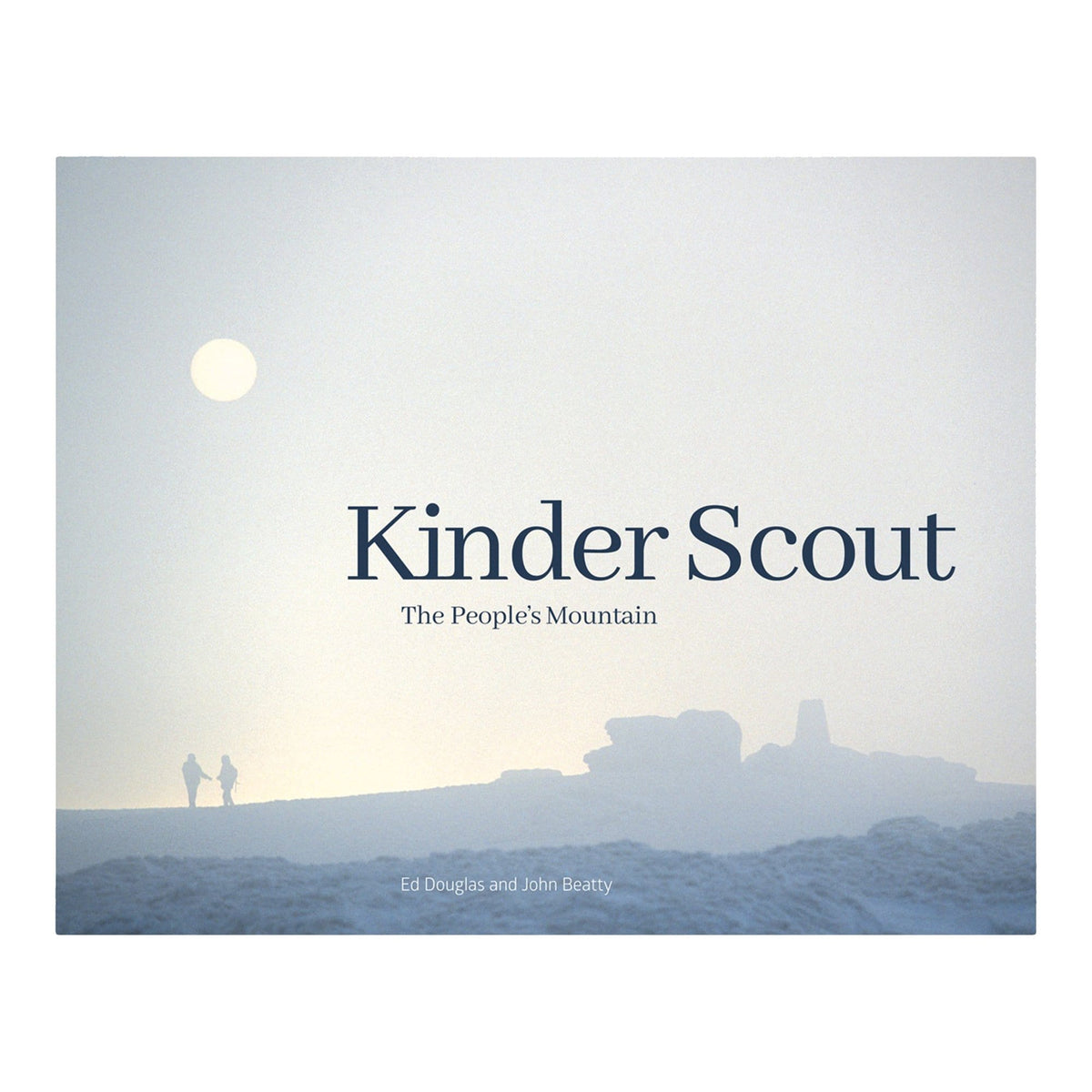 kinder scout: the peoples mountain book ed douglas and john beatty