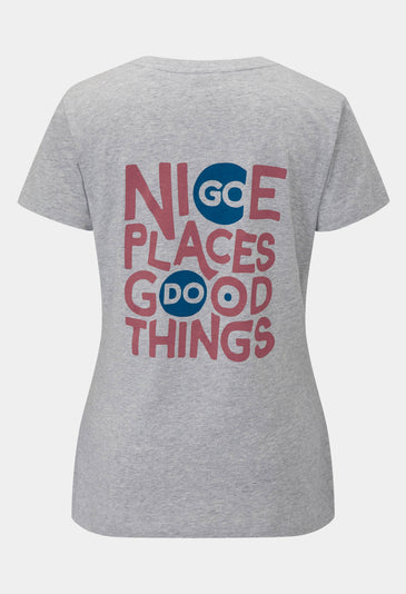 Go Nice Places Do Good Things [Womens]