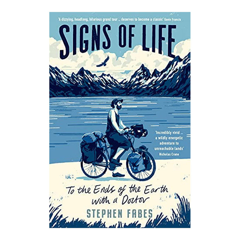 Signs Of Life : To The Ends Of The World With A Doctor